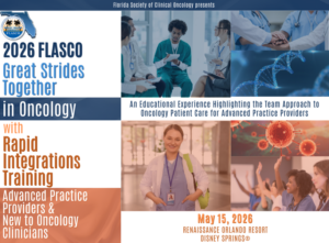 2026 FLASCO Great Strides Together in Oncology with Rapid Integrations Training Advanced Practice Providers & New to Oncology Clinicians
