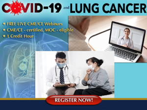 Lung Cancer and COVID-19 in the Outpatient Setting: What Clinicians Need to Know